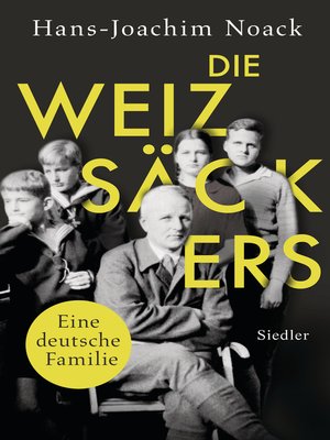 cover image of Die Weizsäckers. Eine deutsche Familie